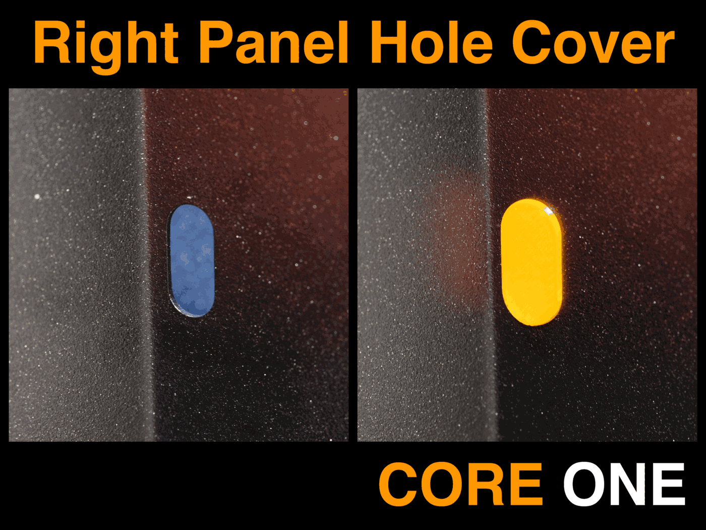 Core One Right Panel Hole Cover preview